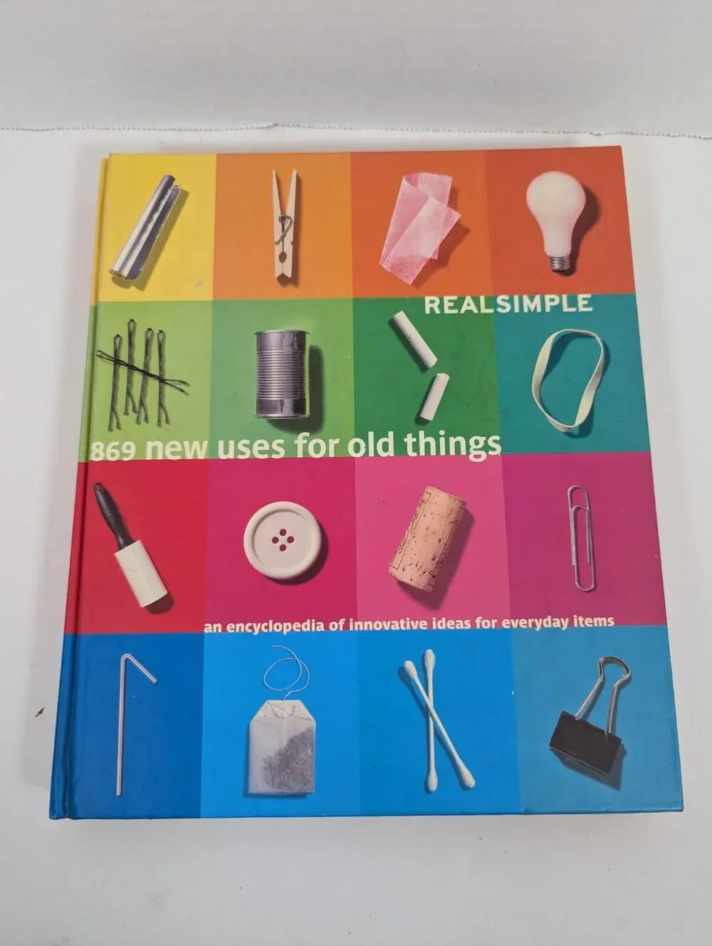 Real Simple : 869 New Uses for Old Things by Real Simple Magazine Staff...